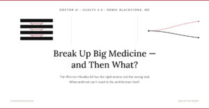 Break Up Big Medicine. Then What? Break Up Big Medicine. Then What?